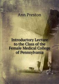 Introductory Lecture to the Class of the Female Medical College of Pennsylvania