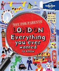 London: Everything You Ever Wanted to Know