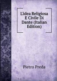 L'idea Religiosa E Civile Di Dante (Italian Edition)