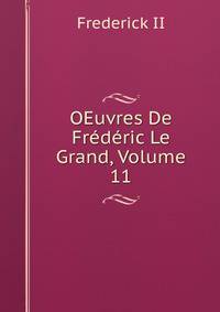 OEuvres De Frederic Le Grand, Volume 11
