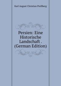 Persien: Eine Historische Landschaft . (German Edition)