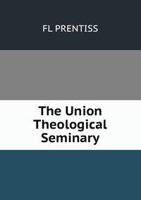 The Union Theological Seminary