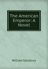 The American Emperor: A Novel