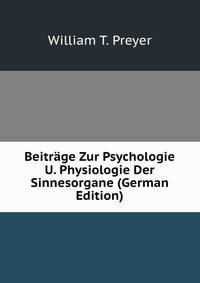 Beitrage Zur Psychologie U. Physiologie Der Sinnesorgane (German Edition)