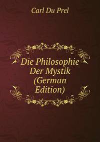 Die Philosophie Der Mystik (German Edition)
