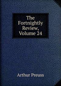 The Fortnightly Review, Volume 24