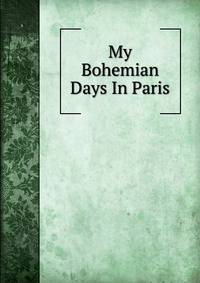 My Bohemian Days In Paris
