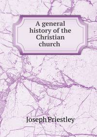 A general history of the Christian church .