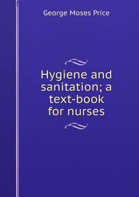 Hygiene and sanitation; a text-book for nurses