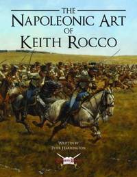 The Napoleonic War Art of Keith Rocco