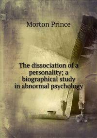 The dissociation of a personality; a biographical study in abnormal psychology