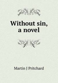 Without sin, a novel
