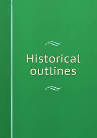 Historical outlines