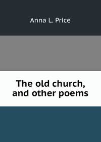 The old church, and other poems