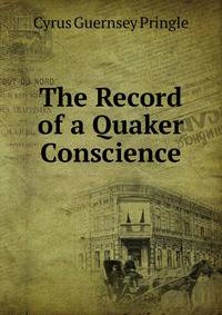 The Record of a Quaker Conscience