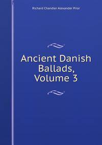 Ancient Danish Ballads, Volume 3