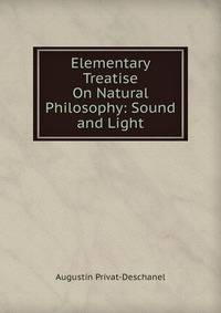 Elementary Treatise On Natural Philosophy: Sound and Light