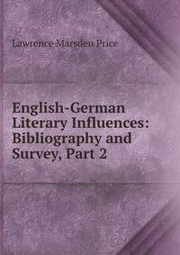 English-German Literary Influences: Bibliography and Survey, Part 2