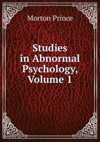 Studies in Abnormal Psychology, Volume 1