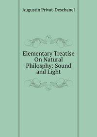 Elementary Treatise On Natural Philosphy: Sound and Light
