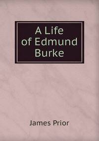 A Life of Edmund Burke