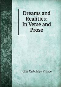 Dreams and Realities: In Verse and Prose