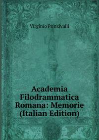 Academia Filodrammatica Romana: Memorie (Italian Edition)