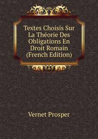 Textes Choisis Sur La Theorie Des Obligations En Droit Romain (French Edition)