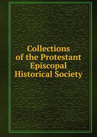 Collections of the Protestant Episcopal Historical Society
