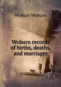 Woburn records of births, deaths, and marriages