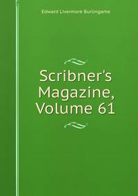 Scribner's Magazine, Volume 61