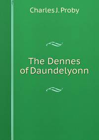 The Dennes of Daundelyonn
