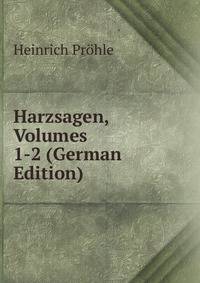 Harzsagen, Volumes 1-2 (German Edition)