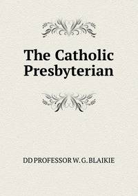 The Catholic Presbyterian