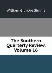 The Southern Quarterly Review, Volume 16