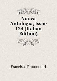 Nuova Antologia, Issue 124 (Italian Edition)