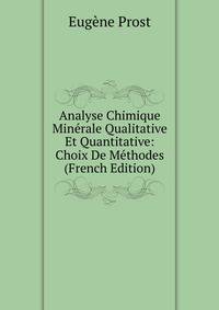 Analyse Chimique Minerale Qualitative Et Quantitative: Choix De Methodes (French Edition)