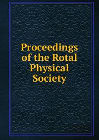 Proceedings of the Rotal Physical Society