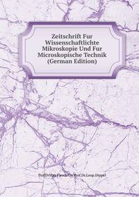 Zeitschrift Fur Wissenschaftlichte Mikroskopie Und Fur Microskopische Technik (German Edition)