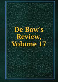 De Bow's Review, Volume 17