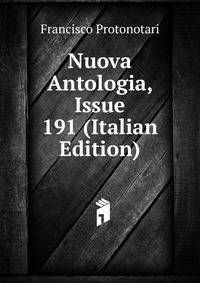 Nuova Antologia, Issue 191 (Italian Edition)
