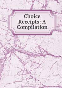 Choice Receipts: A Compilation