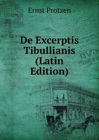 De Excerptis Tibullianis (Latin Edition)