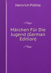 Marchen Fur Die Jugend (German Edition)