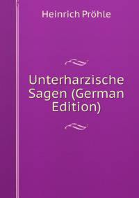 Unterharzische Sagen (German Edition)