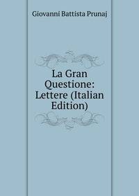 La Gran Questione: Lettere (Italian Edition)
