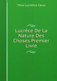Lucrece De La Nature Des Choses Premier Livre