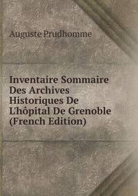 Inventaire Sommaire Des Archives Historiques De L'h?pital De Grenoble (French Edition)