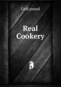 Real Cookery