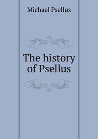 The history of Psellus